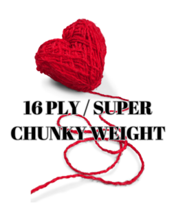 Super Chunky / Bulky / 16 Ply and above
