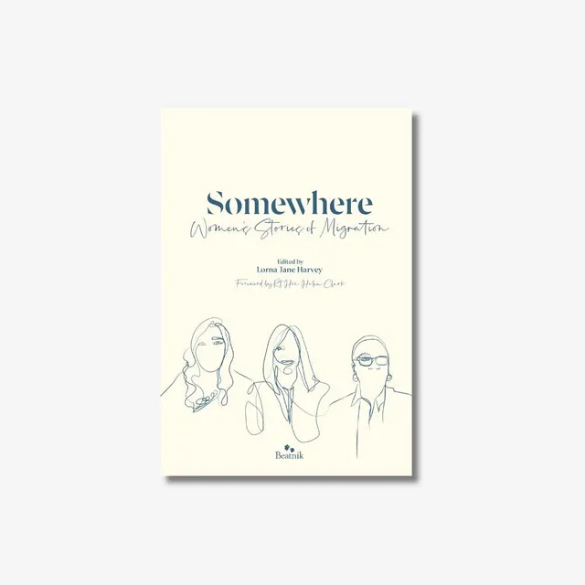 Somewhere: Women's Stories of Migration